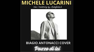 Pazzo di lei Biagio Antonacci Cover [upl. by Anina38]