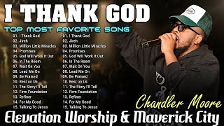 Top Most Favorite Songs Of Elevation Worship amp Maverick City 🙌 Worship amp Praise Music 🙏🎶💖 [upl. by Ronalda]