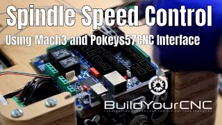 6 Controlling Spindle Speed with Mach3 and the Pokeys57CNC CNC Interface Board [upl. by Nyloj474]