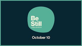 Be Still Daily Devotional  October 10th 2024 [upl. by Pyne]