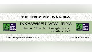 The Leprosy Mission Inkhawmpui Vawi 15 na  Inrinni Zan Inkhawm  9 November 2024 [upl. by Waller]