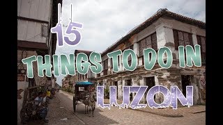 Top 15 Things To Do In Luzon The Philippines [upl. by Nydnarb]