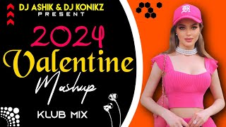 2024 Valentine Mashup  Klub Mix  DJ Ashik X DJ KoNiKz  Vxd Produxtionz [upl. by Nishom35]