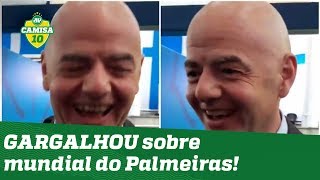 GARGALHOU OLHA o que presidente da Fifa falou do Mundial do Palmeiras [upl. by Pangaro108]