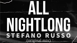 Stefano Russo  ALL NIGHTLONG original mix [upl. by Sidnee]