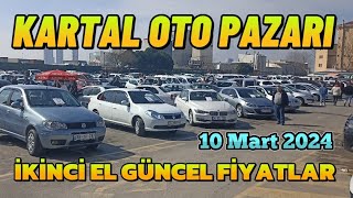 KARTAL OTO PAZARI  İKİNCİ EL FİYATLARI  10 Mart 2024 [upl. by Merv546]