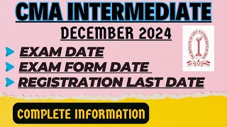 CMA Intermediate December 2024 Exam DateExam Form Date Registration last date Complete Information [upl. by Grimonia]