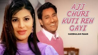 quotAjj Churi Kuti Reh Gayi Harbhajan Maanquot Full Song  Mauj Mastiyan [upl. by Ellehcram]