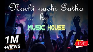 Nachi nachi Gatho A Nachi Gatho HD English Song ♫Music Houser♫ [upl. by Reta]