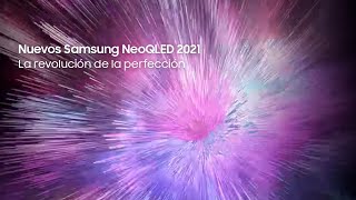 Nuevos Samsung NeoQLED 2021  La revolución de la perfección [upl. by Ynafetse671]