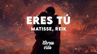 Matisse Reik  Eres Tú LetraLyrics [upl. by Ehtnax]