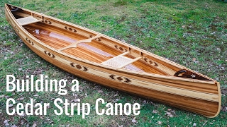 Building a Cedar Strip Canoe Full Montage [upl. by Cyma594]