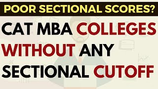 Poor sectional score in CAT Best MBA colleges without any sectional cutoff  Cutoffs amp Placement [upl. by Ahsiemal]