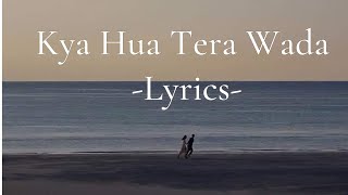 Atif Aslam  Kya Hua Tera Wada । Lyrics [upl. by Silvana]