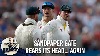 Sandpaper gate rears its head  Can Steve Smith captain Australia  Road to the Ashes [upl. by Tarfe408]