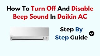 How To Turn Off And Disable Beep Sound In Daikin AC [upl. by Yrallih]