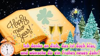 Neujahrsgrüße  Ich wünsche dir ein Frohes neues Jahr Grüße zu Silvester  Silvestergrüße [upl. by Ayikin491]