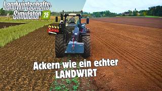 LS25 Tutorial  Bodenbearbeitung So ackerst du wie ein ECHTER LANDWIRT [upl. by Nnylirret664]