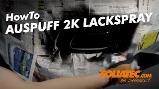 HowTo  Auspuff 2K Lackspray  Exhaust Pipe 2C Spray Paint  FOLIATECcom [upl. by Calle]