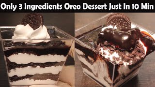 Only 3 Ingredient Oreo Dessert In 10 Min  Easy Glass Dessert  3 Ingredient recipes [upl. by Domenico]