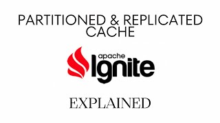 Apache Ignite Partitioned amp Replicated Cache Fundamentals [upl. by Braden914]