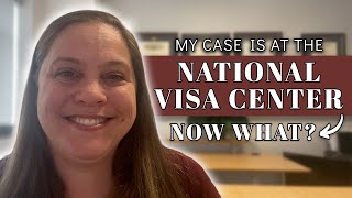 My Case is at the National Visa Center Now What  Consular Processing [upl. by Faxun299]