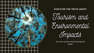 ENVIRONMENTAL IMPACTS OF TOURISM [upl. by Ushijima440]