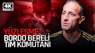 BORDO BERELİ TİM KOMUTANI ile YÜZLEŞME Bordo Bere Nasıl Yetişir [upl. by Zirtaeb]