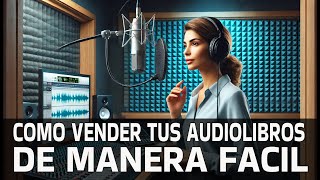 El secreto para vender audiolibros en línea FÁCILMENTE [upl. by Eiffe89]