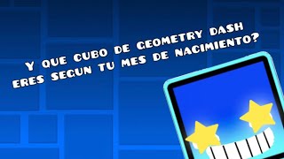 Y que cubo de geometry dash eres según tu mes de nacimiento [upl. by Naivaj]