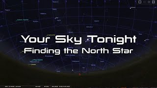 Your Sky Tonight Easy Way to Find the North Star Polaris [upl. by Ybocaj]