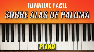 Como Tocar SOBRE ALAS DE PALOMA Virginia Brito Tutorial Facil de Piano [upl. by Rintoul]