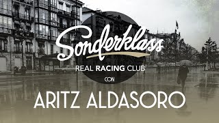 SONDERKLASS T2x07 ı ARITZ ALDASORO ı Real Racing Club ☕️ [upl. by Carry]