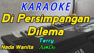 Di Persimpangan DilemaKaraokeNada Wanita [upl. by Fabian836]