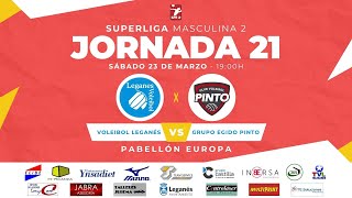 SUPERLIGA 2 MASCULINO Jornada 21  CV Leganés vs Grupo Egido Pinto [upl. by Lotsirb]