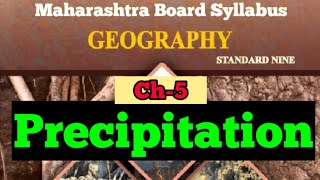 Precipitation  Ch5 of Class 9th Geography  Maharashtra Board [upl. by Aimahs]