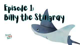 Episode 1 Billy the Stingray Aussie Tiny Tales [upl. by Downall986]