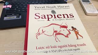 Khui hộp quyển sách  Sapiens Lược sử về loài người bằng tranh  tập 1 [upl. by Eilyk]