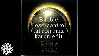 Bubble  Loose control Tal ron remix Karen edit [upl. by Lancelot12]