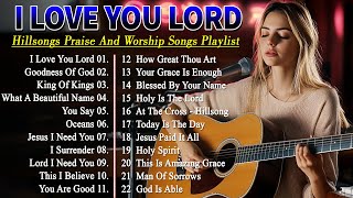 ✝️ Hillsong Worship Christian Worship Songs 2024 🙏 Best Praise And Worship  Lyrics [upl. by Elletnuahc]