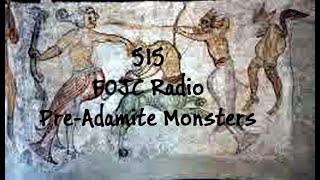 515 FOJC Radio PreAdamite Monsters wDavid Carrico [upl. by Airoled]