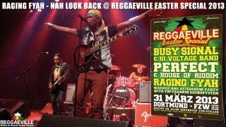 Raging Fyah  Nah Look Back  Reggaeville Easter Special in Dortmund Germany 3312013 [upl. by Oalsecnew196]