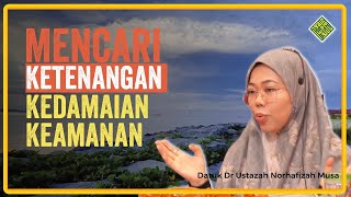 Ceramah Terbaik Datuk Dr Ustazah Norhafizah Musa Mencari Keamanan Ketenangan Kedamaian [upl. by Vtehsta]