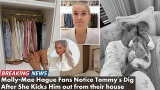 MollyMae Hague Fans Notice Tommys Dig After She Kicks Him out from their house [upl. by Nosyt]