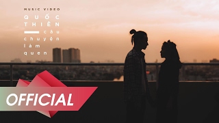 CÂU CHUYỆN LÀM QUEN  QUỐC THIÊN OFFICIAL MV [upl. by Wivestad]