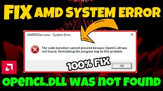 AMDRSSERVexe system error opencldll was not found Fix [upl. by Enahc917]