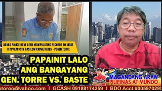 PAPAINIT LALO ANG BANGAYANG GEN TORRE VS BASTE [upl. by Auhsej781]