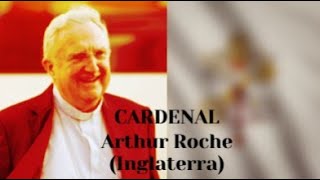 CÓNCLAVE 82 Cardenal ARTHUR ROCHE Inglaterra [upl. by Rimidalg]