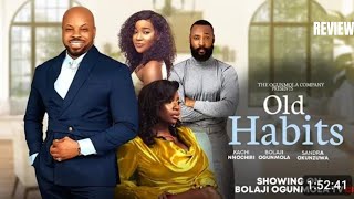 OLD HABITS REVIEW LATEST NOLLYWOOD MOVIE REVIEWS SANDRA OKUNZUWA BOLAJI OGUNMOLA KACHI NNOCHIRI [upl. by Nivlek887]