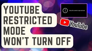 What To Do If Youtube Restricted Mode Wont Turn Off Updated [upl. by Doretta829]